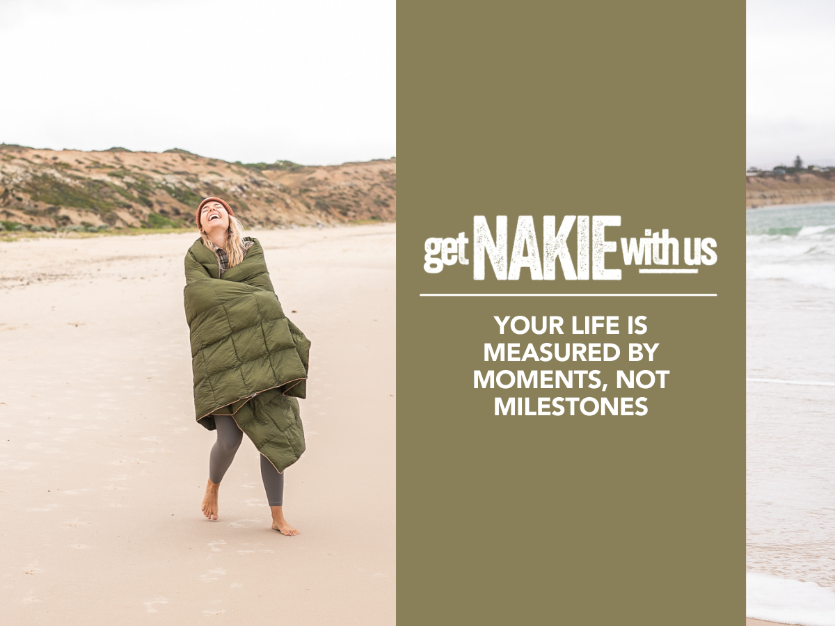 Your life is measured by moments, not milestones